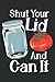 Produktbild Shut Your Lid and Can It: Lined Journal Notebook Birthday Gift Present - 6x9 inches - 110 Pages