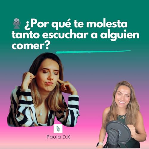 &iquest;Por qu&eacute; te molesta tanto escuchar a alguien comer?