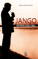 Jango: Um perfil (1945-1964) 8525037427 Book Cover