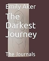 The Darkest Journey: The Journals 1980770948 Book Cover