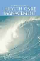 Introduction to Health Care Management: Buchbinder, Sharon B