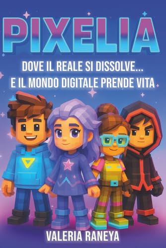 Pixelia: Dove il Reale si Dissolve... E il mondo Digitale prende Vita