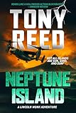 Neptune Island: A Fast-Paced Action-Adventure Thriller (A Lincoln Monk Adventure)