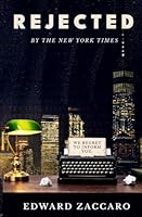 Rejected By The New York Times: 84 Essays, Short Stories and Poems Rejected By The New York Times 0985472588 Book Cover