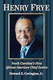 Henry Frye: North Carolina's First African American Chief Justice