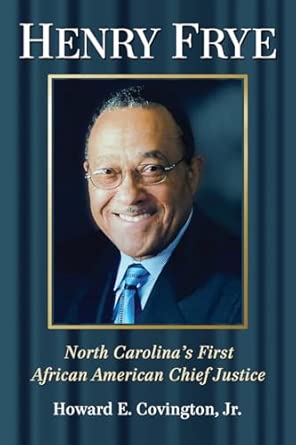 Henry Frye: North Carolina's First African American Chief Justice Illustrated Edition book cover