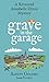Grave in the Garage (A Reverend Annabelle Dixon Cozy Mystery Book 4)