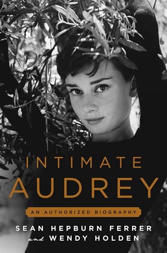 Intimate Audrey: An Authorized Biography