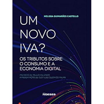 Capa do livro Um Novo Iva?: os Tributos Sobre o Consumo e a Economia Digital