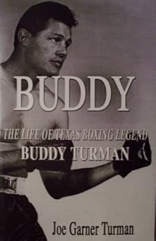 Buddy: The Life of Texas Boxing Legend Buddy Turman