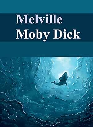 Moby Dick: or, the whale (English Edition)