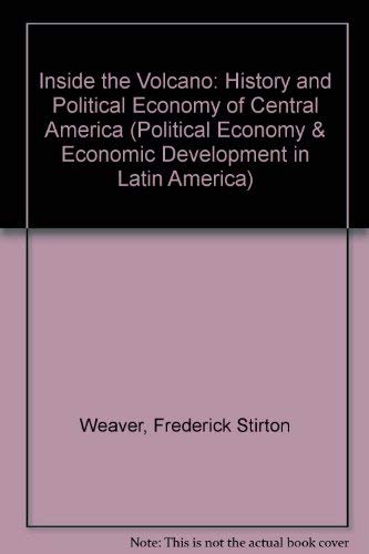 Buy Inside The Volcano: The History And Political Economy Of Central America (Series in Political Economy and Economic Development in Latin America) — BookShops.in