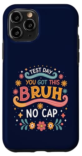 Test Day You Got This Bruh No Cap �ʔ��� ������ �搶 �X�}�z�P�[�X iPhone 11 Pro �p