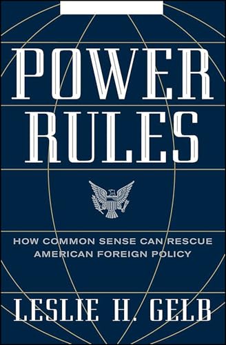 Power Rules: How Common Sense Can Rescue American Foreign Policy