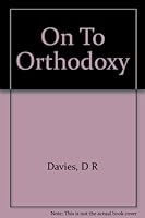 On to orthodoxy B00085XT6Y Book Cover