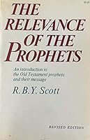 The Relevance of the Prophets: An Introduction to the Old Testament Prophets and their Message 0020892705 Book Cover