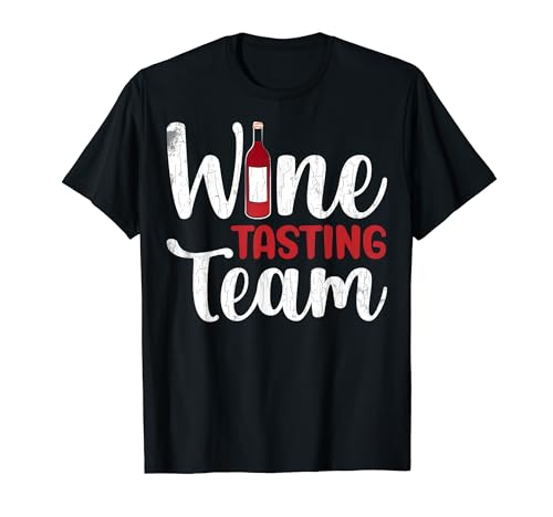 Equipo de degustación de vino divertido amante de la bebida refranes gráfico Camiseta