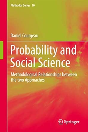 Probability and Social Science: Methodological Relationships between the two Approaches: 10 2012th Edition Probability and Social Science: Methodological Relationships between the two Approaches: 10 2012th Edition book cover