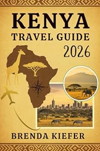 Kenya Travel Guide 2026: The Complete Companion for the Curious and the Bold