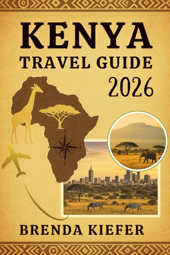 Kenya Travel Guide 2026: The Complete Companion for the Curious and the Bold