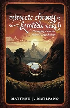 Paperback Mimetic Theory & Middle-earth: Untangling Desire in Tolkien's Legendarium Book