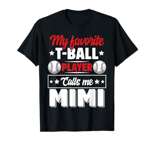 My Favorite T-Ball Player Calls Me Mimi Mother's Day Funny T-Shirt