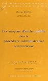Les moyens d'ordre public dans la procédure administrative contentieuse