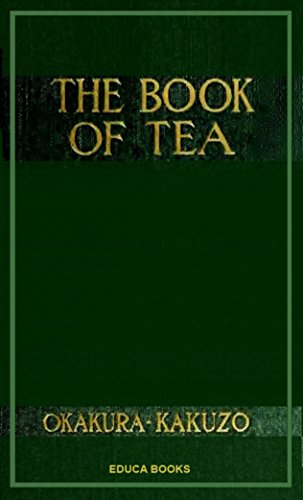 Amazon Com Book Of Tea Ebook Kakuzo Okakura Kindle Store