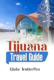Tijuana Travel Guide