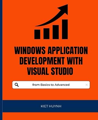 Windows Application Development with Visual Studio from Basics to ...