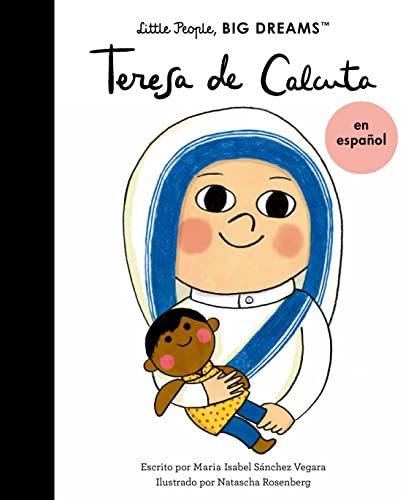 Teresa de Calcuta (Spanish Edition) (Little People, BIG DREAMS en