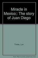 Miracle in Mexico: the Story of Juan Diego B0007EIYDO Book Cover