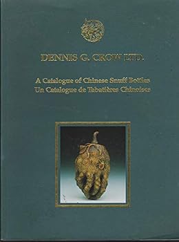 Paperback Dennis G. Crow Ltd.: A Catalogue of Chinese Snuff Bottles Book