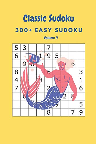 Classic Sudoku: 300+ Easy sudoku Volume 9