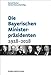 Produktbild Die Bayerischen Ministerpräsidenten: 1918-2018 (Bayerische Geschichte)