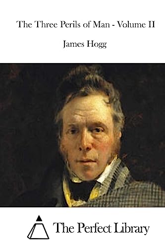 The Three Perils of Man - Volume II (Perfect Library)