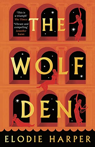 The wolf den: the stunning first novel reimagining the lives of the women of pompeii: 1
