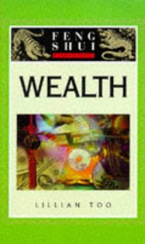Wealth (The "Feng Shui Fundamentals" Series)