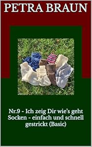 Nr.9 - Ich zeig Dir wie’s geht Socken - einfach und schnell gestrickt (Basic)