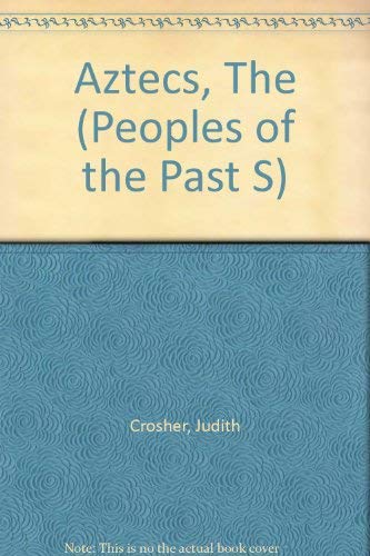 Aztecs, The (Peoples of the Past S) 0356065057 Book Cover