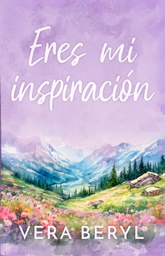 Eres mi inspiración: Un romance small town neighbors to lovers (Sweet Meadows nº 4)