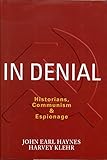 In Denial: Historians, Communism, and Espionage