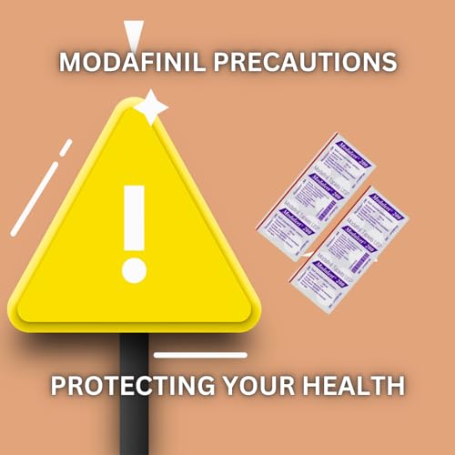 Modafinil Precautions: Protecting Your Health