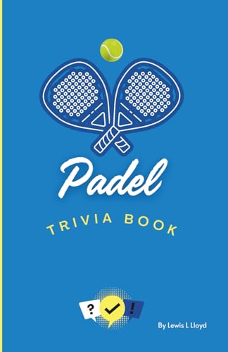 Padel Trivia Book: Fun Questions, True or False, and Riddles for Every Fan