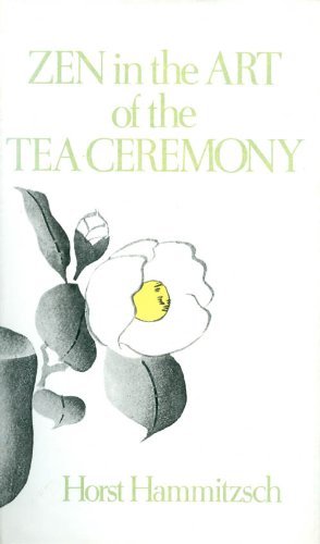 Zen in the art of the tea ceremony      Hardcover – January 1, 1981