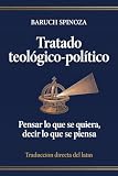 Tratado teológico-político: Pensar lo que se quiera, decir lo que se piensa. Traducción directa del latín (Obras de Baruch Spinoza) (Spanish Edition)