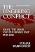 The Lingering Conflict: Israel, The Arabs, and the Middle East 1948–2012