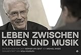 Leben zwischen Krieg und Musik: Das Buch zum Film über Werner van Gent von Michael Magee