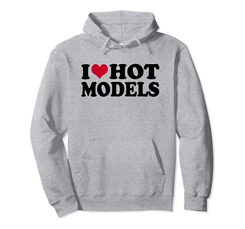 Modelo I Love Hot Models Sudadera con Capucha