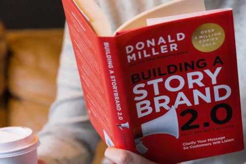 Building a StoryBrand 2.0: Clarify Your Message So Customers Will Listen - Image 2